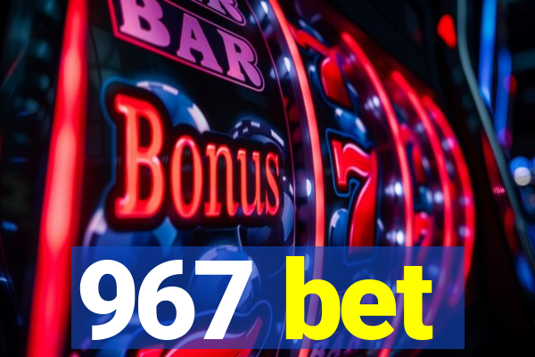 967 bet